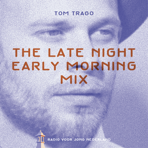 Tom Trago - The late night / early morning mix
